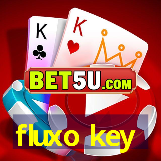 fluxo key